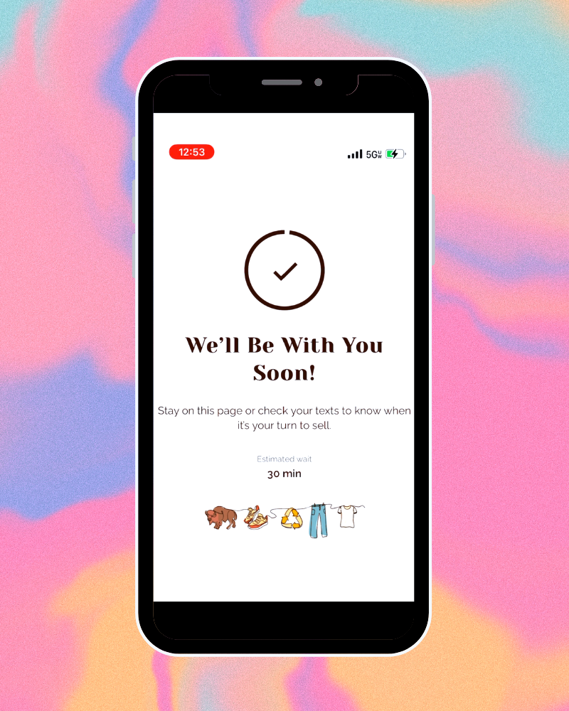 Mobile web page reads 'We'll be with you soon! Stay on this page or check your texts to know when it's your turn to sell. Estimated wait 30 min"  